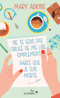 Ne te sens pas obligé de me lire simplement parce que je suis morte (Collector)