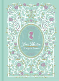 Jane Austen : L'intégrale illustrée