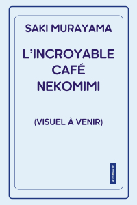 L'Incroyable Café Nekomimi
