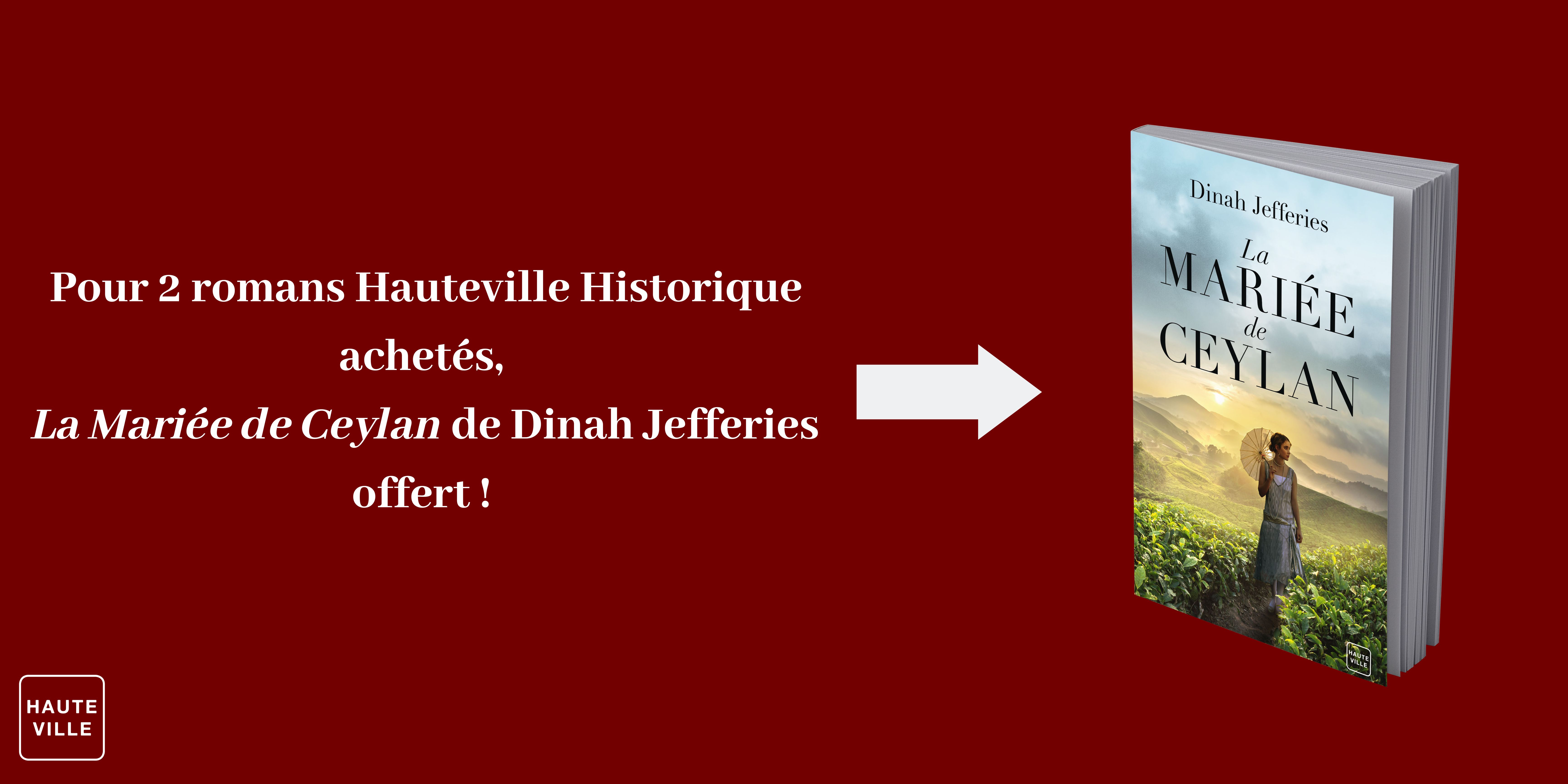 2 romans Hauteville historique achetés, La Mariée de Ceylan de Dinah Jefferies offert !